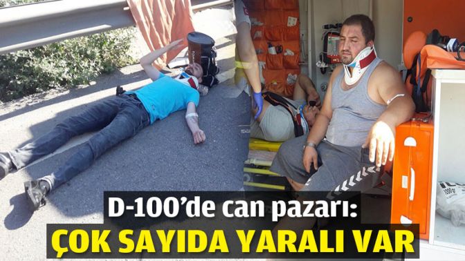 D-100de can pazarı: Çok sayıda yaralı var