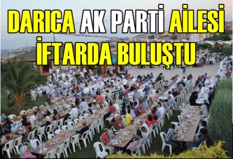 DARICA AK PARTİ AİLESİ İFTARDA BULUŞTU