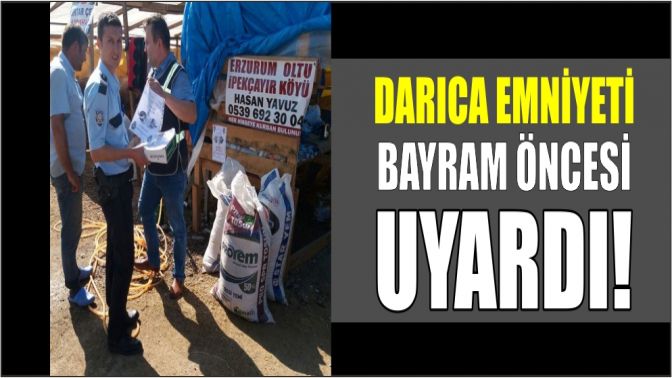 Darıca Emniyeti bayram öncesi uyardı!