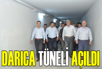 DARICA TÜNELİ AÇILDI