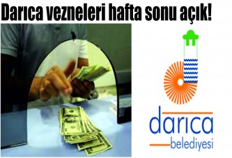 Darıca vezneleri hafta sonu açık!