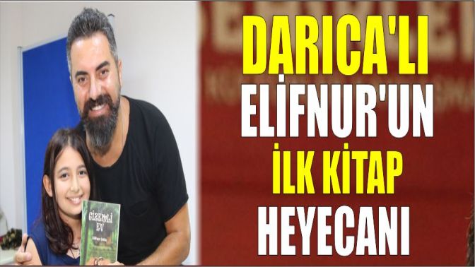 DARICALI ELİFNURUN İLK KİTAP HEYECANI