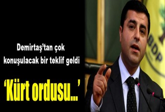 Demirtaş'tan IŞİD'e karşı Kürt ordusu çıkışı