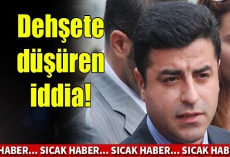 Demirtaş'tan şok iddia!