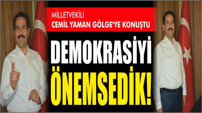 Demokrasiyi Önemsedik