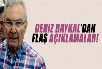 Deniz Baykal'dan flaş açıklama!