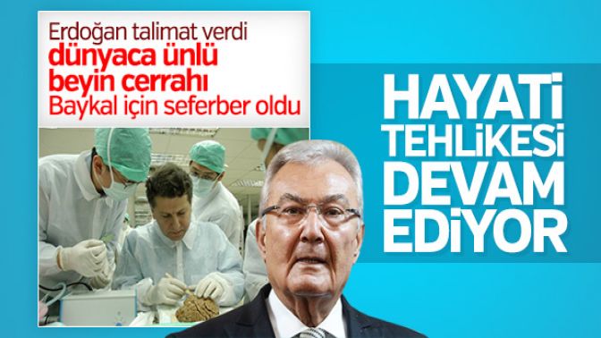 Deniz Baykalın sağlık durumu ciddiyetini koruyor