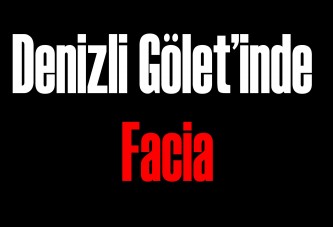 Denizli Gölet’inde facia