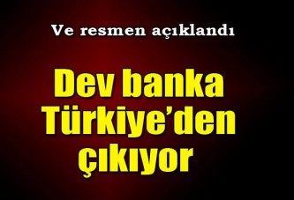 Dev banka Türkiye'den çekiliyor