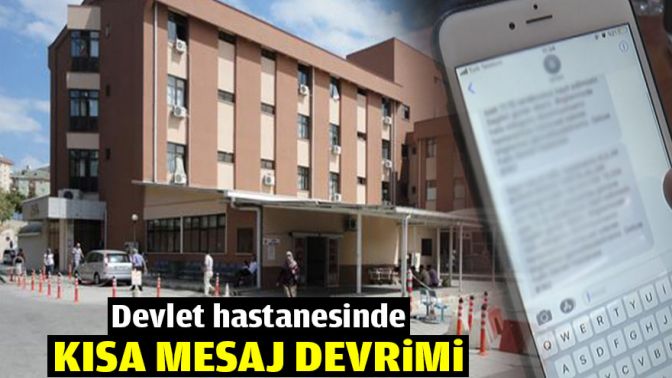 Devlet hastanesinde kısa mesaj devrimi