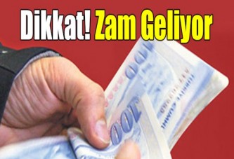 Dikkat! Zam Geliyor!