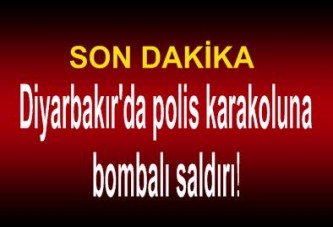 Diyarbakır'da polis karakoluna bombalı saldırı!