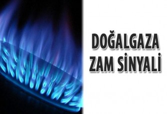 Doğalgaza zam sinyali