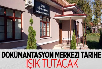 Dokümantasyon merkezi tarihe ışık tutacak