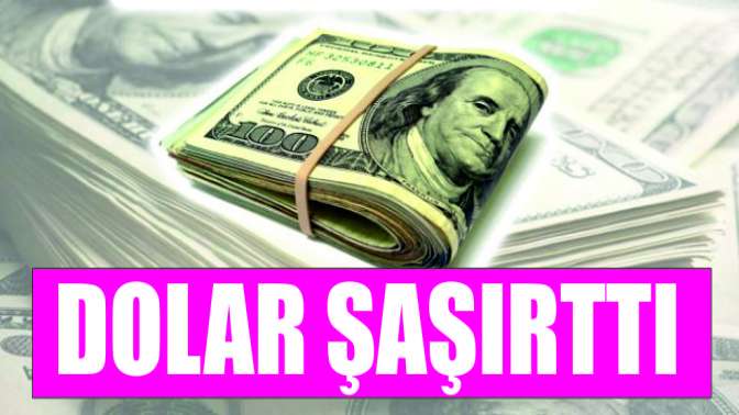 Dolar şaşırttı