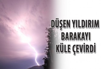 Düşen yıldırım barakayı küle çevirdi