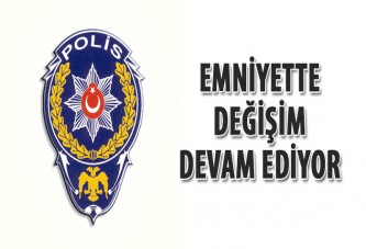 Emniyette değişim!