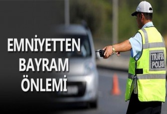 Emniyetten bayram önlemi