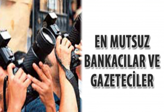 En mutsuz bankacılar ve gazeteciler