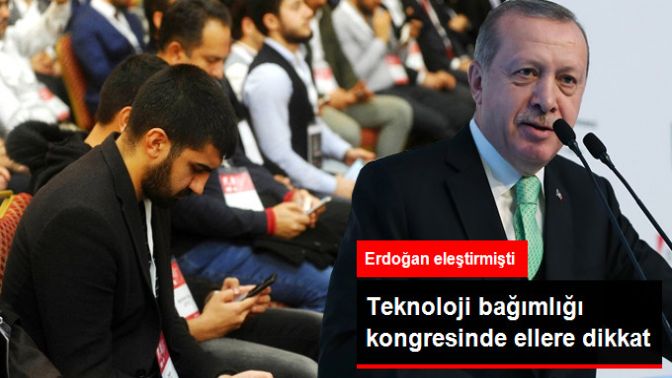 Erdoğanın Katıldığı Teknoloji Bağımlılığı Kongresinde, Konuklar Cep Telefonlarıyla İlgilendi