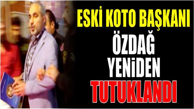 Eski Kocaeli Ticaret Odası Başkanı Özdağ Yeniden Tutuklandı