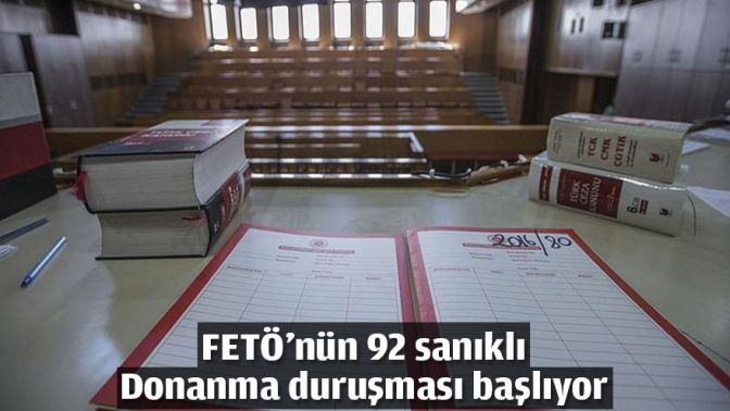 FETÖnün 92 sanıklı Donanma duruşması başlıyor