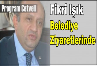 Fikri Işık Belediye Ziyaretlerinde