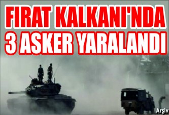 Fırat Kalkanı'nda 3 asker yaralandı