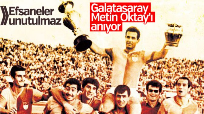 Galatasaray Metin Oktayı anıyor