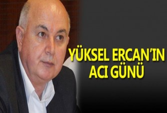 Gazeteci Yüksel Ercan'ın acı günü