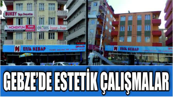 Gebze’de estetik çalışmalar