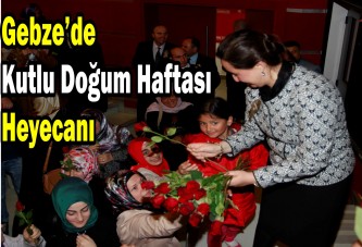 Gebze’de Kutlu Doğum heyecanı