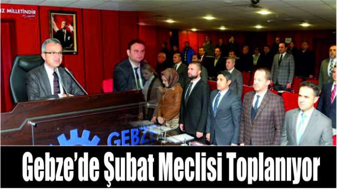 Gebze’de Şubat Meclisi toplanıyor