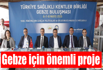 Gebze için önemli proje