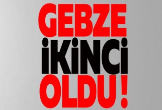 Gebze ikinci oldu !