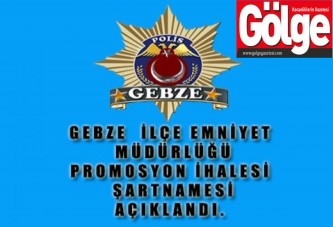 Gebze İlçe Emniyet Müdürlüğünün İhale Duyurusu