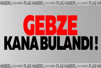 Gebze kana bulandı!