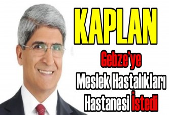 Gebze’ye Meslek Hastalıkları Hastanesi İstedi