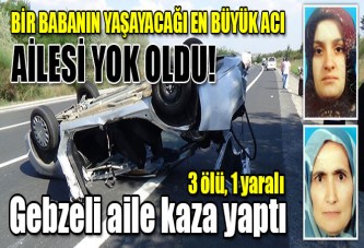 Gebzeli aile Tekirdağ’da kaza yaptı: 3 ölü 1 yaralı