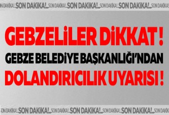 GEBZELİLER DİKKAT !DOLANDIRICILIK UYARISI !