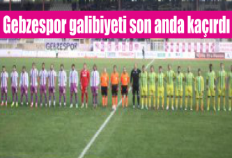 Gebzespor galibiyeti son anda kaçırdı