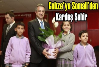 Gebze'ye Somali'den Kardeş Şehir