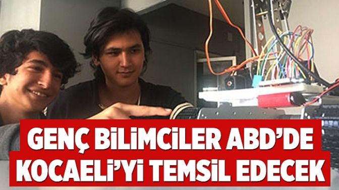 Genç bilimciler ABD’de Kocaeli’yi temsil edecek