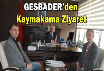 GESBADER’den Kaymakama Ziyaret