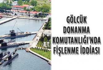 Gölcük Donanma Komutanlığı'nda fişlenme iddiası