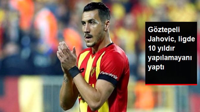 Göztepeli Jahovic, Süper Ligde Son 10 Yılda 10 Gole En Hızlı Ulaşan Oyuncu Oldu