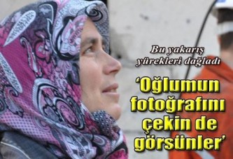 Gözü yaşlı anne oğlunu arıyor