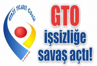 GTO işsizliğe savaş açtı!