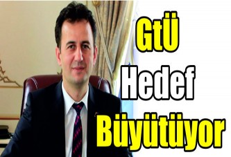 GTÜ hedef büyütüyor