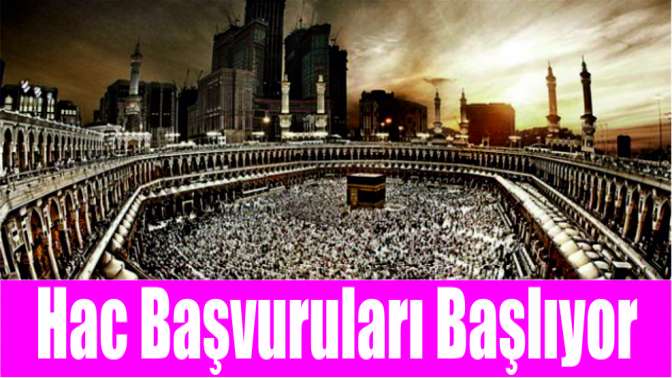 Hac başvuruları başlıyor